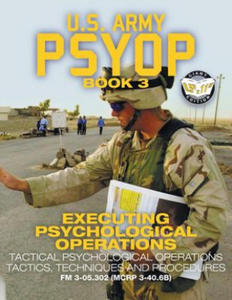 US Army PSYOP Book 3 - Executing Psychological Operations - 2864712814