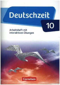 Deutschzeit - Allgemeine Ausgabe. 10. Schuljahr - Arbeitsheft mit interaktiven bungen auf scook.de - 2877632084