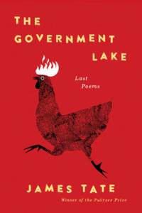 The Government Lake: Last Poems - 2877309843