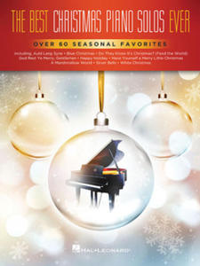 The Best Christmas Piano Solos Ever: Over 60 Seasonal Favorites - 2877962081