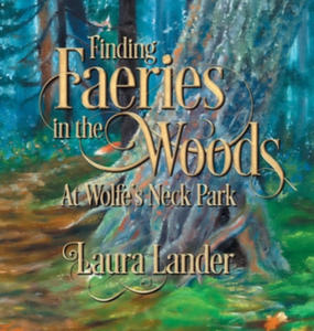 Finding Faeries in the Woods at Wolfe's Neck Park - 2870315924