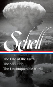 Jonathan Schell The Fate Of The Earth, The Abolition, The Unconquerable Worl - 2878797383