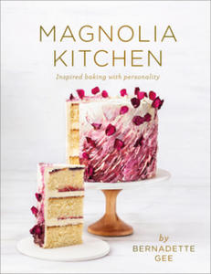 Magnolia Kitchen: Inspired Baking with Personality - 2874289421