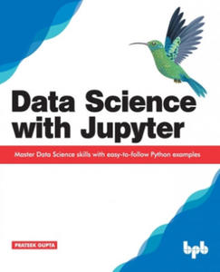 Data Science with Jupyter: Master Data Science skills with easy-to-follow Python examples - 2878437040