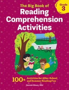 The Big Book of Reading Comprehension Activities, Grade 3: 100+ Activities for After-School and Summer Reading Fun - 2867421522