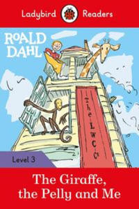 Ladybird Readers Level 3 - Roald Dahl - The Giraffe, the Pelly and Me (ELT Graded Reader) - 2878069830