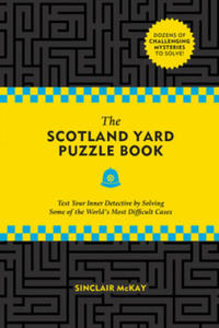 The Scotland Yard Puzzle Book: Test Your Inner Detective by Solving Some of the World's Most Difficult Cases - 2877965328