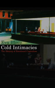 Cold Intimacies - The Making of Emotional Capitalism - 2854307695