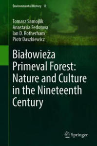 Bialowieza Primeval Forest: Nature and Culture in the Nineteenth Century - 2875235443