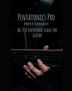 Pentatonics Pro: All 330 Pentatonic Scales for Guitar - 2861990124