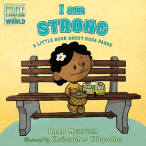 I Am Strong: A Little Book about Rosa Parks - 2877858100