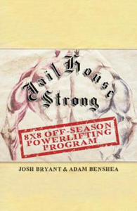 Jailhouse Strong: 8 x 8 Off-Season Powerlifting Program - 2861857494