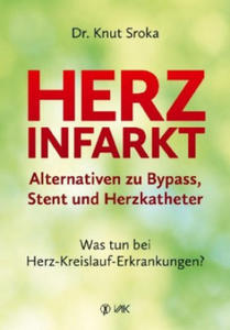 Herzinfarkt - Alternativen zu Bypass, Stent und Herzkatheter - 2873613111