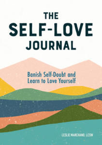 The Self-Love Journal: Banish Self-Doubt and Learn to Love Yourself - 2877036480