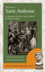 The Life of Saint Ambrose: A Translation of the Vita Sancti Ambrosii by Paulinus of Milan - 2874799492