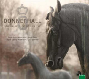 Donnerhall - Der Jahrtausendhengst und seine Geschichte - 2877631035