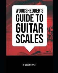 Woodshedder's Guide to Guitar Scales - 2872732051