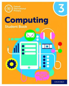 Oxford International Primary Computing: Student Book 3 - 2876617250