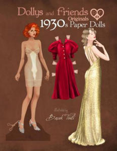 Dollys and Friends Originals 1930s Paper Dolls: Glamorous Thirties Vintage Fashion Paper Doll Collection - 2861945975