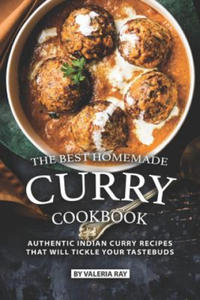 The Best Homemade Curry Cookbook: Authentic Indian Curry Recipes That Will Tickle Your Tastebuds - 2868355780