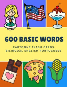 600 Basic Words Cartoons Flash Cards Bilingual English Portuguese: Easy learning baby first book with card games like ABC alphabet Numbers Animals to - 2862014772