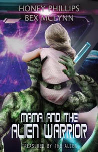 Mama and the Alien Warrior: Treasured by the Alien - 2876032322