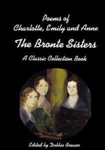 Poems of Charlotte, Emily and Anne, The Bronte Sisters, A Classic Collection Book - 2877313930