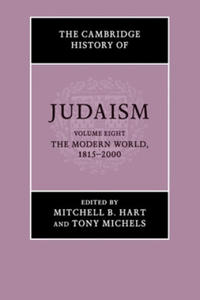 Cambridge History of Judaism: Volume 8, The Modern World, 1815-2000 - 2877490945