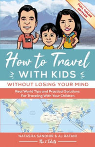 How To Travel With Kids (Without Losing Your Mind) Full Color Edition - 2875679697