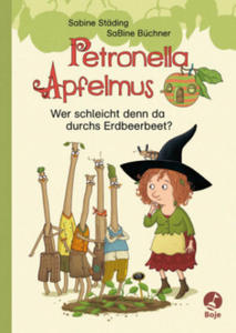 Petronella Apfelmus Erstleser 2. Wer schleicht denn da durchs Erdbeerbeet? - 2875793133