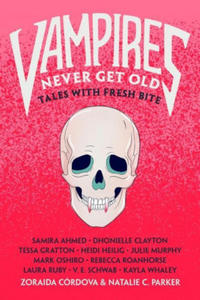 Vampires Never Get Old: Tales with Fresh Bite - 2869440659