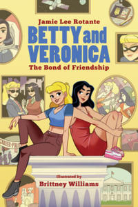 Betty & Veronica: The Bond Of Friendship - 2861898502