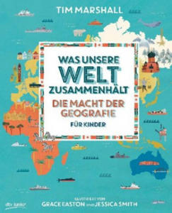 Was unsere Welt zusammenhlt - Die Macht der Geografie fr Kinder - 2872895602