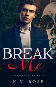 Break Me: New Adult Dark Romance - 2873616052