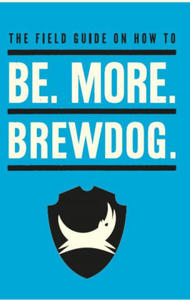 Be. More. BrewDog. - 2872120422