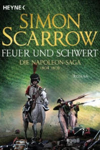 Feuer und Schwert - Die Napoleon-Saga 1804 - 1809 - 2878172899