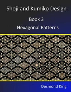 Shoji and Kumiko Design: Book 3 Hexagonal Patterns - 2861867841