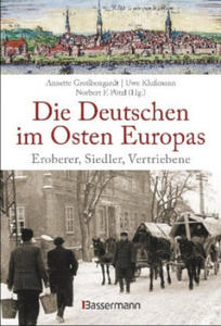 Die Deutschen im Osten Europas. Die Geschichte der deutschen Ostgebiete: Ostpreu - 2861871201