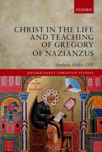 Christ in the Life and Teaching of Gregory of Nazianzus - 2877171545