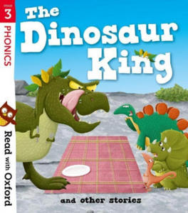 Read with Oxford: Stage 3: The Dinosaur King and Other Stories - 2875793349