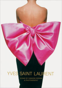 Yves Saint Laurent: Icons of Fashion Design & Photography - 2877484474