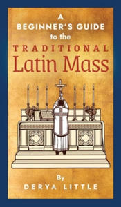 Beginner's Guide to the Traditional Latin Mass - 2875135319