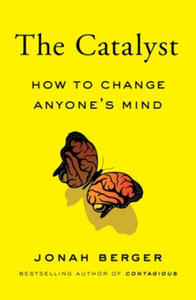 The Catalyst: How to Change Anyone's Mind - 2875235396