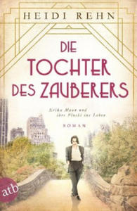 Die Tochter des Zauberers - Erika Mann und ihre Flucht ins Leben - 2866515598