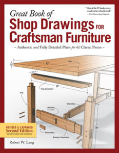 Great Book of Shop Drawings for Craftsman Furniture, Second Edition - 2878791792