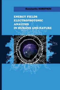 Energy Fields Electrophotonic Analysis in Humans and Nature: Electrophotonic Analysis - 2874537553
