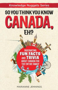 So You Think You Know CANADA, Eh? - 2870491030