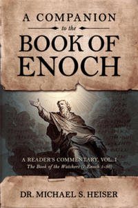 A Companion to the Book of Enoch: A Reader's Commentary, Vol I: The Book of the Watchers (1 Enoch 1-36) - 2874445801