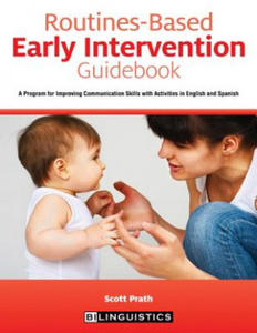 Routines-Based Early Intervention Guidebook: A Program for Improving Communication Skills with Activities in English and Spanish - 2861892150