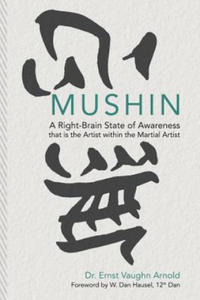 Mushin: A Right-Brain State of Awareness that is the Artist within the Martial Artist - 2876948294